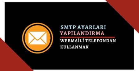 SMTP Webmail Telefon Yapılandırması Nasıl Yapılır