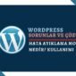 Wordpress Hata Ayıklama Modu Nasıl Açılır