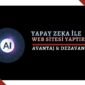 Yapay Zeka ile Websitesi Yaptırmak Mümkün mü